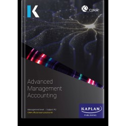CIMA Advanced Management Accounting (P2) Exam Kit 2025 CIMA Advanced Management Accounting (P2) Exam Kit 2025